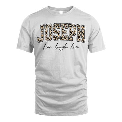 Live Laugh Love Custom Name With Leopard Pattern Shirt JOSEPH M1-13