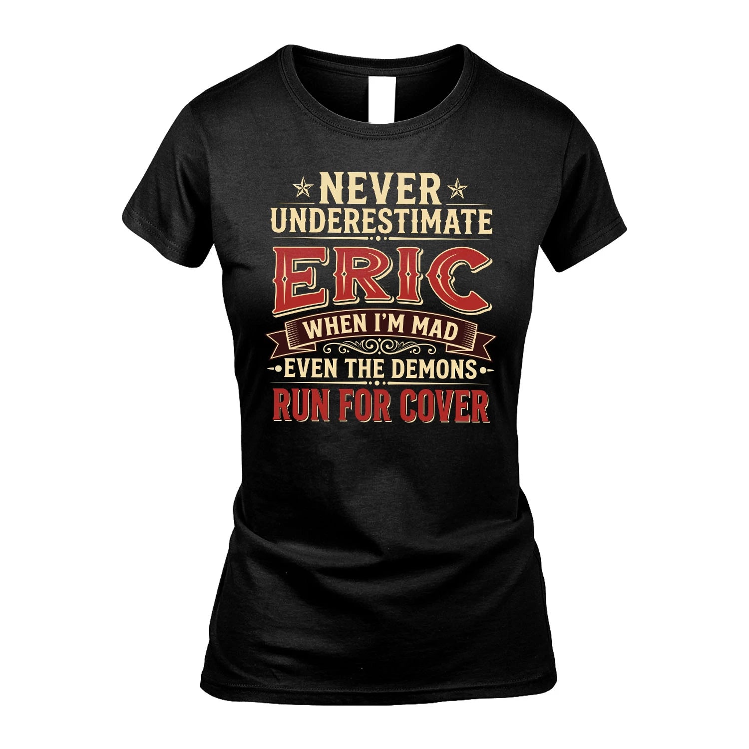 Never Underestimate When I'm Mad Shirt ERIC M1-4