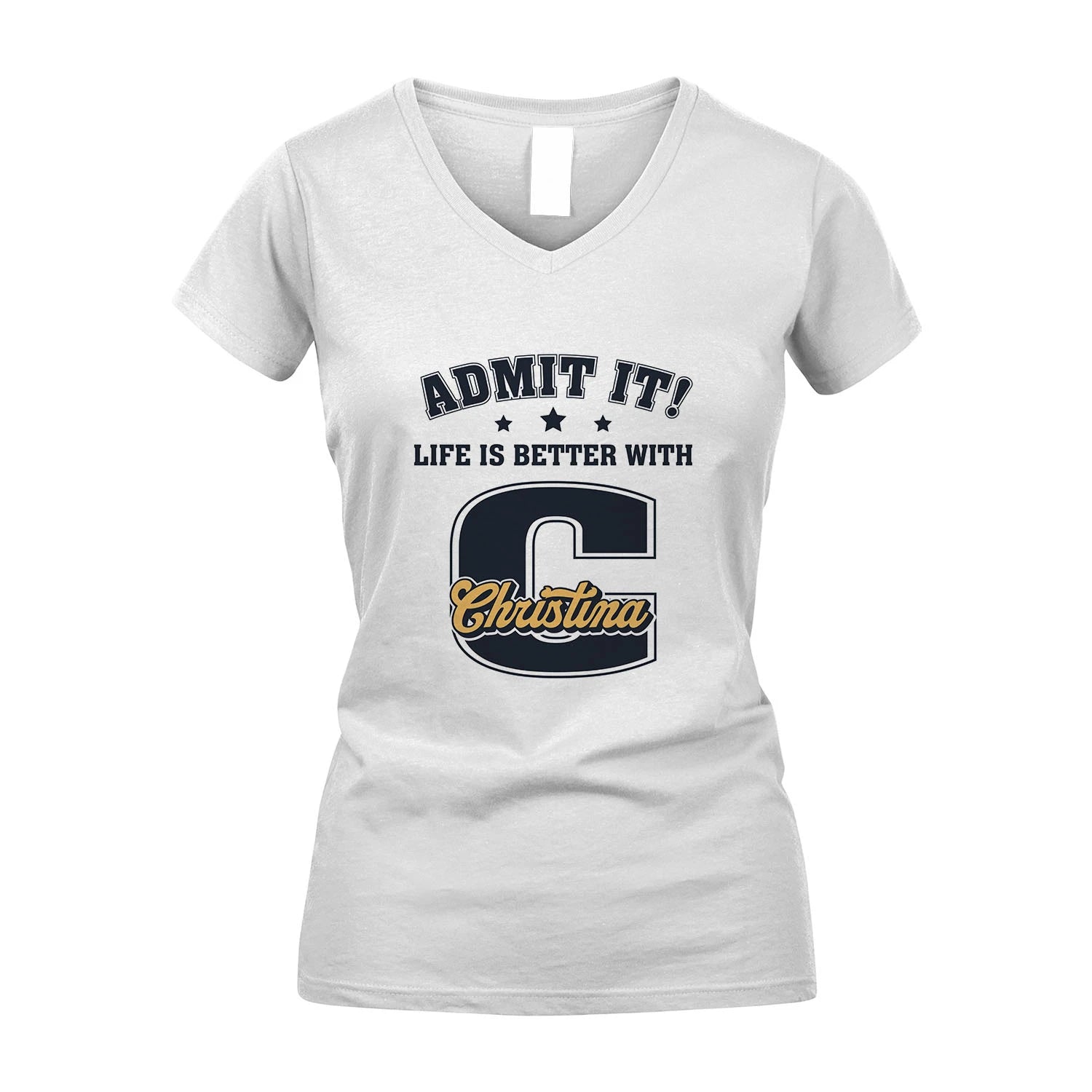 Life Is Better With Your Name Shirt CHRISTINA M1-17