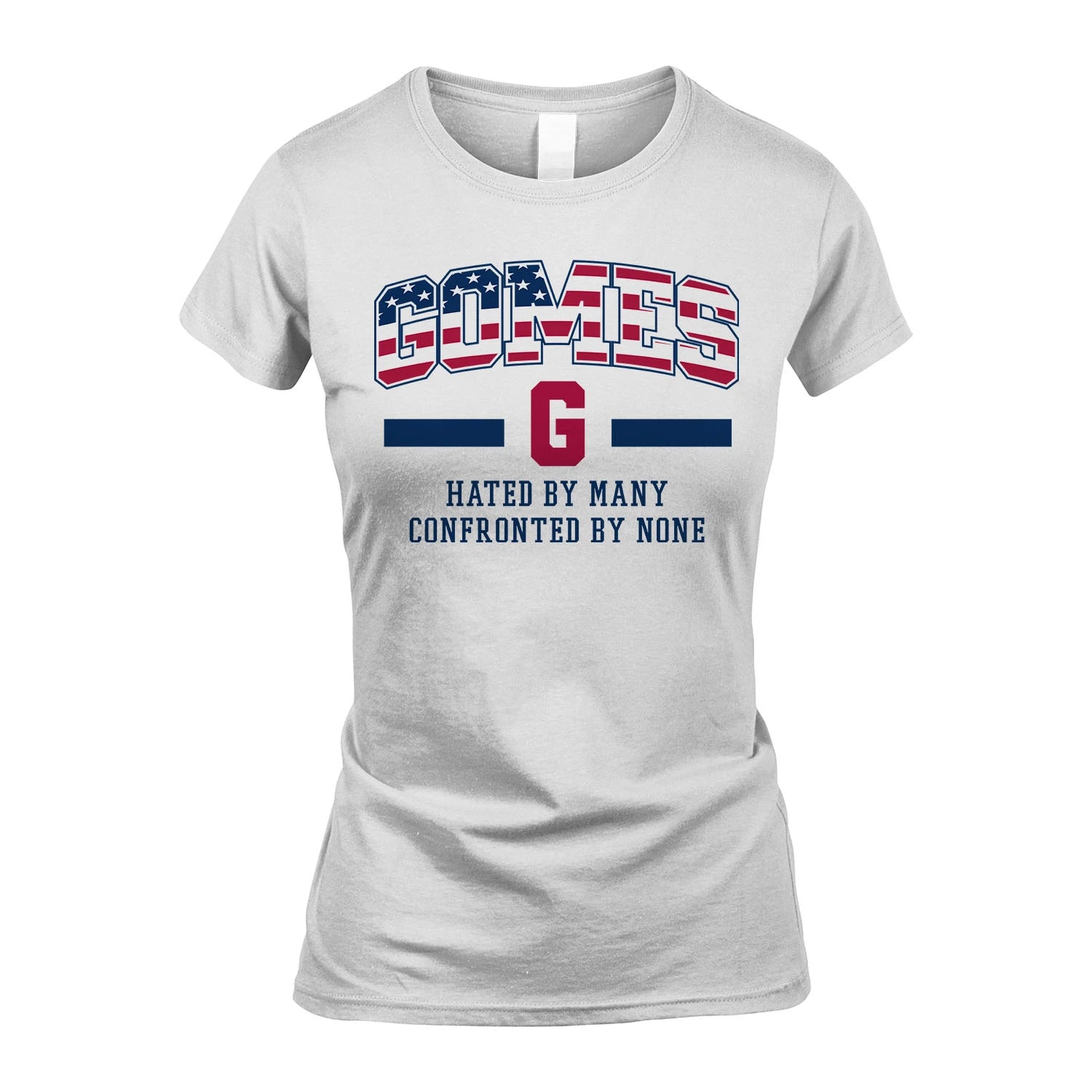 Hated By Many Confronted By None America Shirt GOMES M1-10