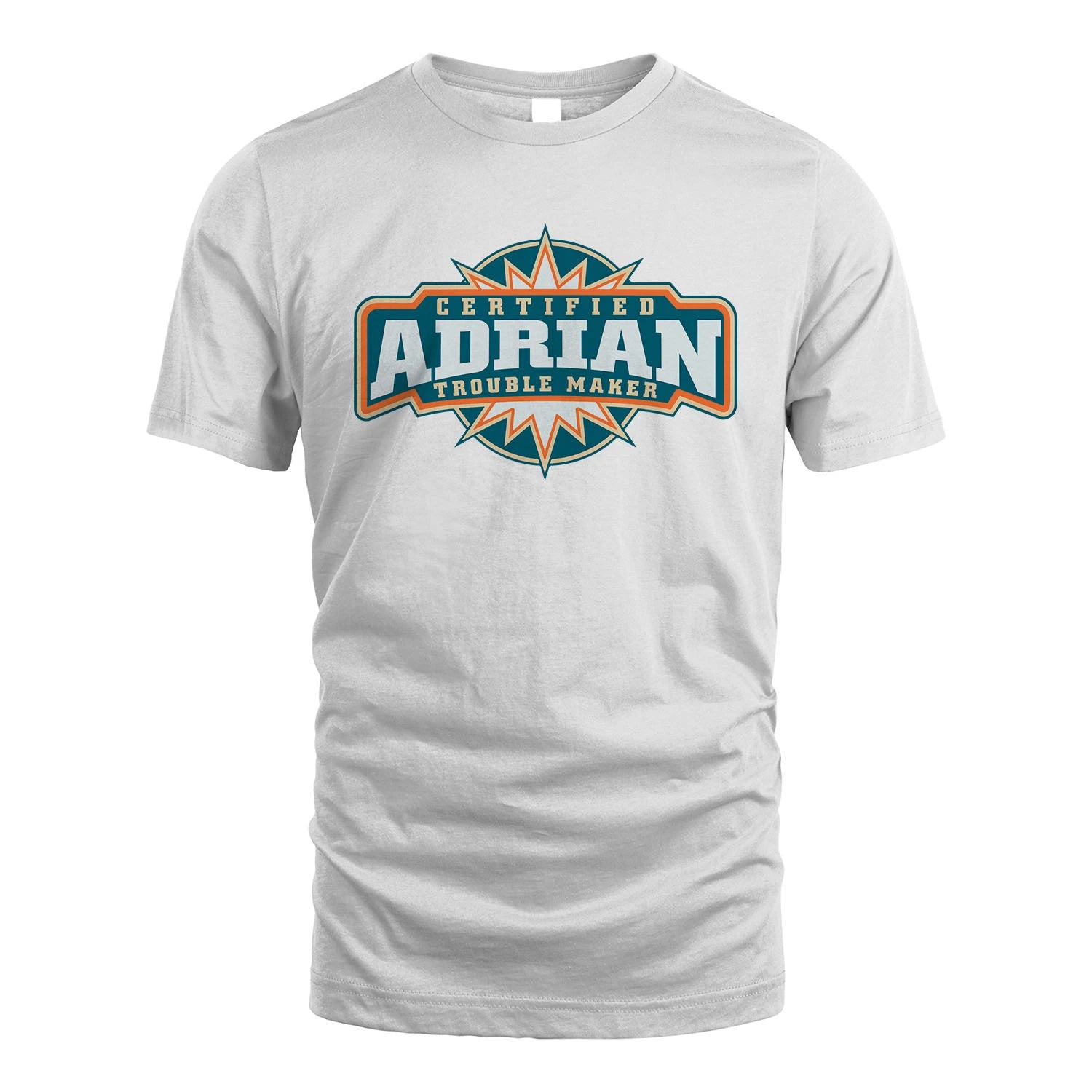 Certified Your Name Trouble Maker Shirt ADRIAN M1-36