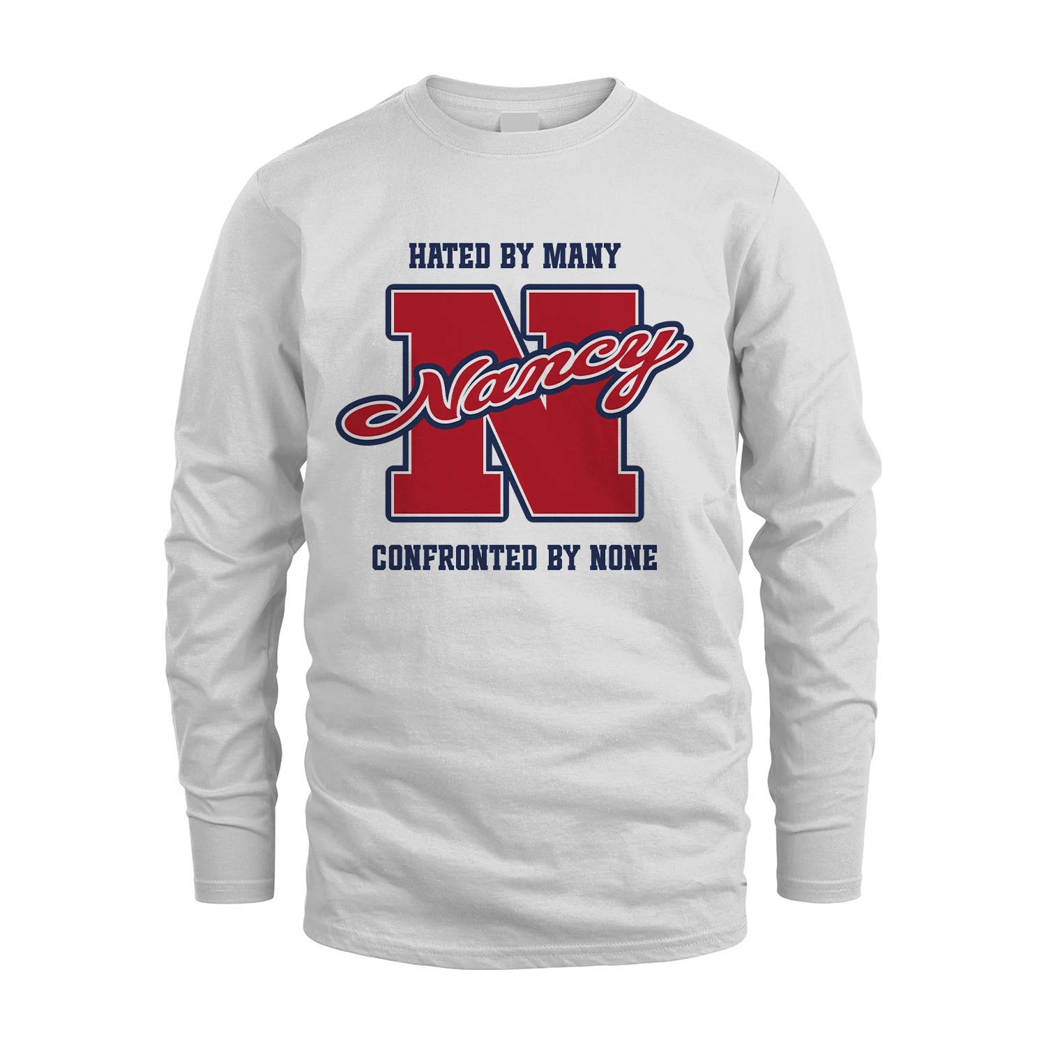 Hated By Many Confronted By None Personalized Name Shirt NANCY M1-8