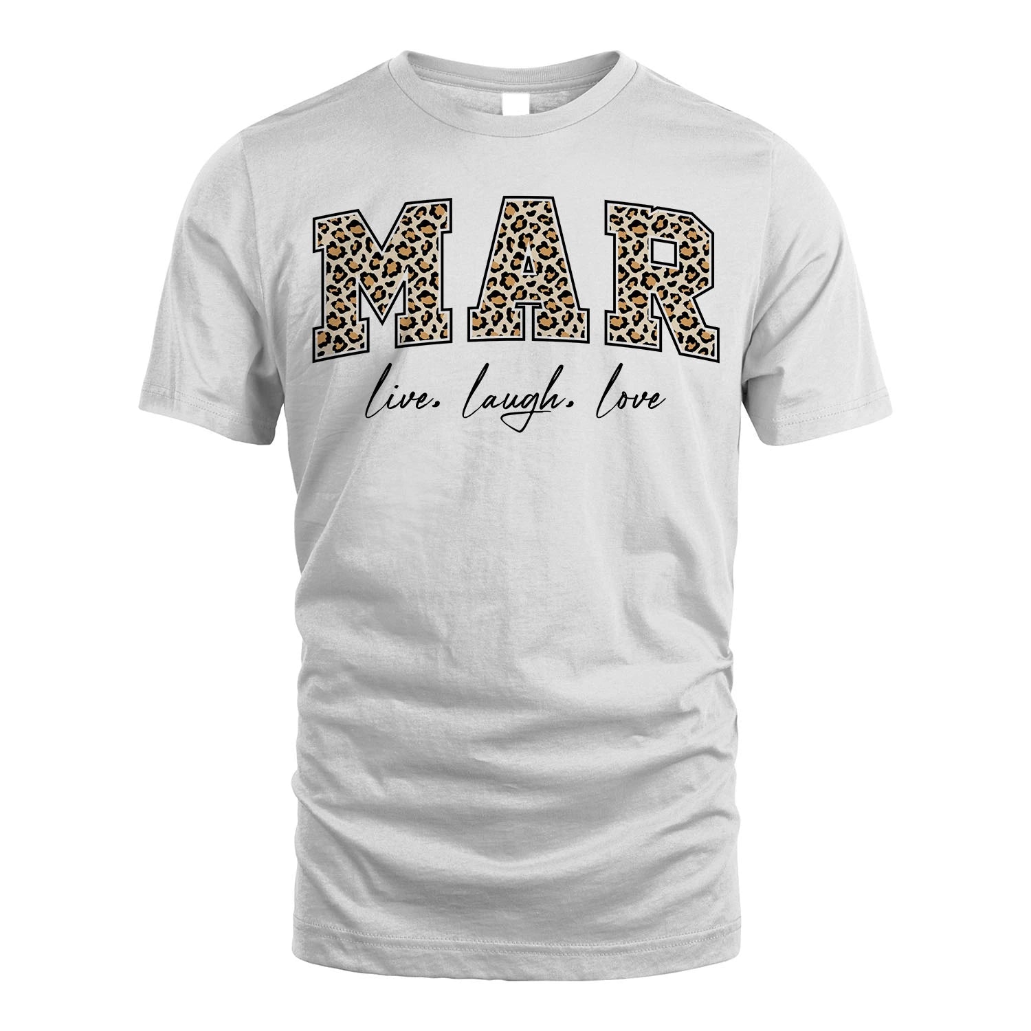 Live Laugh Love Custom Name With Leopard Pattern Shirt MAR M1-13