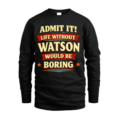 WATSON 13K1-503 Admit It Life Without...