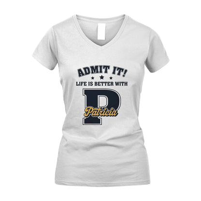 Life Is Better With Your Name Shirt PATRICIA M1-17