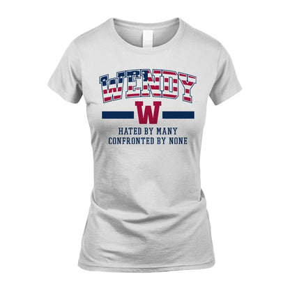 Hated By Many Confronted By None America Shirt WENDY M1-10