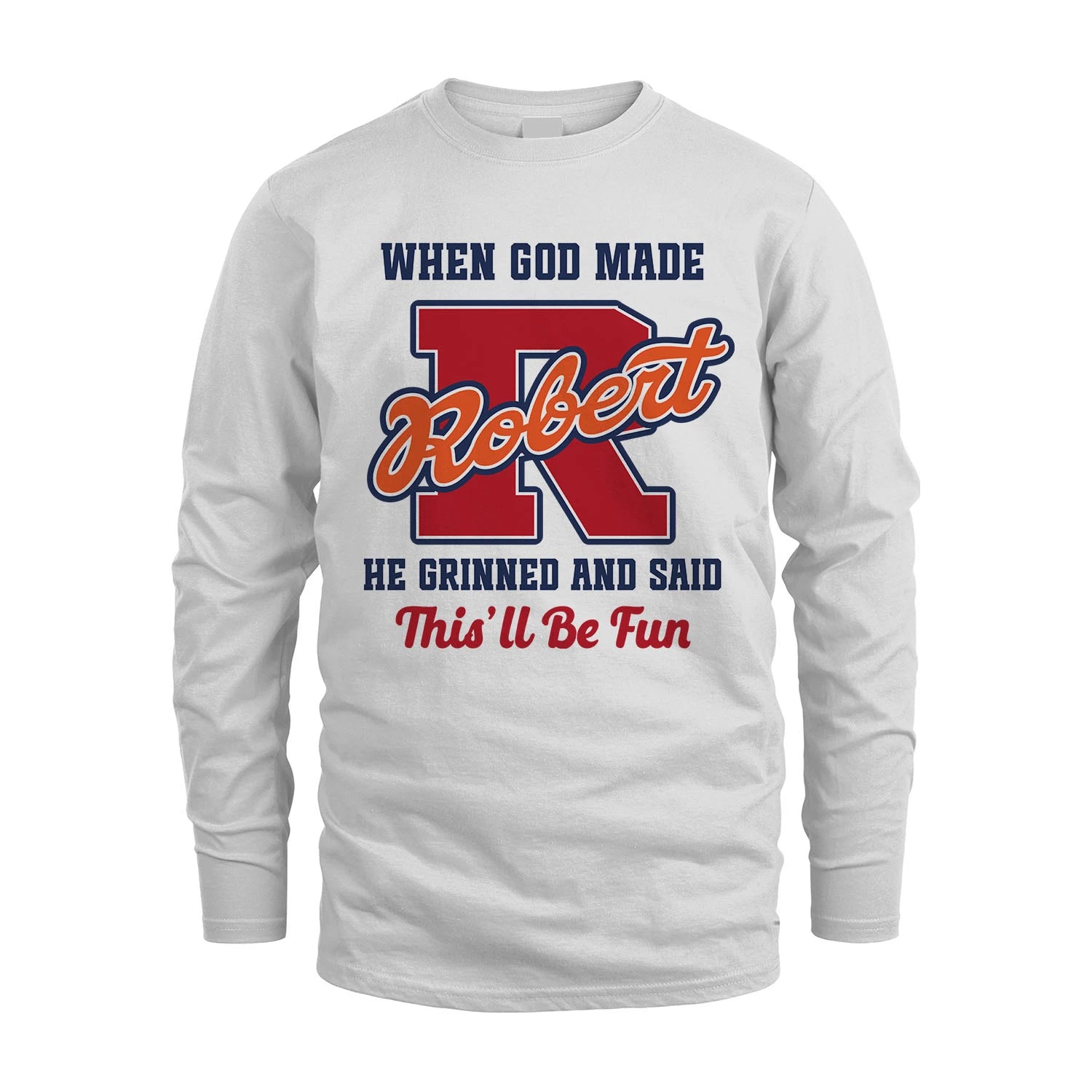 God Made Your Name Custom Shirt ROBERT M1-16