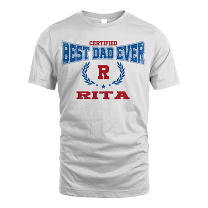 Certified Best Dad Ever Shirt RITA M1-11