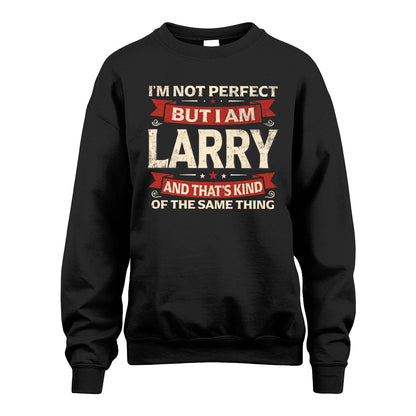 LARRY 13K1-566 I'm Not Perfect But I Am...