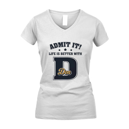 Life Is Better With Your Name Shirt DON M1-17