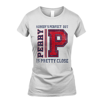 Nobody's Perfect, But Your Name Is Pretty Close PERRY M1-21