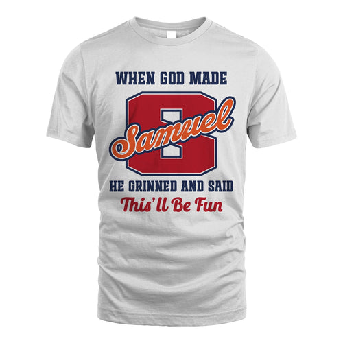 God Made Your Name Custom Shirt SAMUEL M1-16