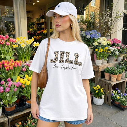 Live Laugh Love Custom Name With Leopard Pattern Shirt JILL M1-13