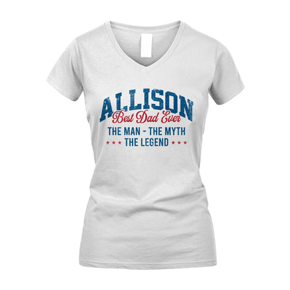 Best Dad Ever The Man The Myth The Legend ALLISON M1-7