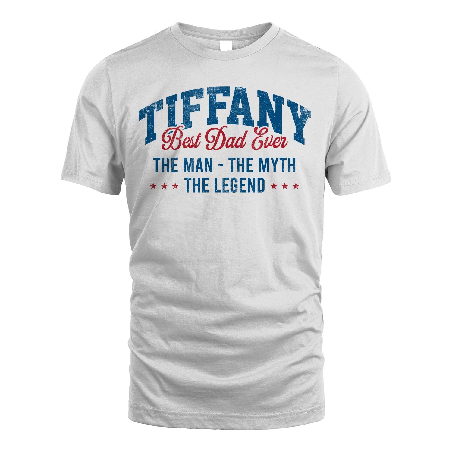 Best Dad Ever The Man The Myth The Legend TIFFANY M1-7