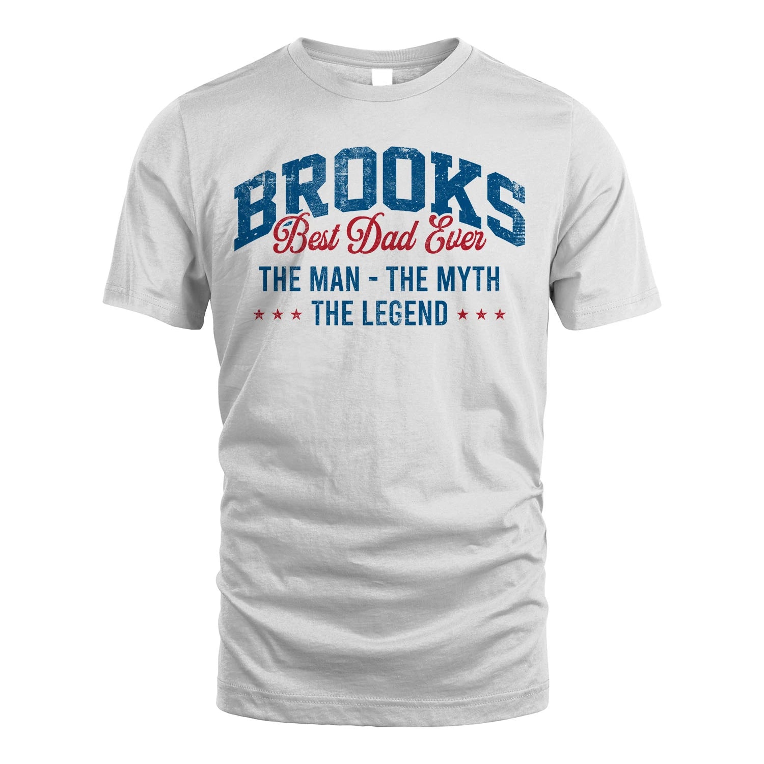 Best Dad Ever The Man The Myth The Legend BROOKS M1-7