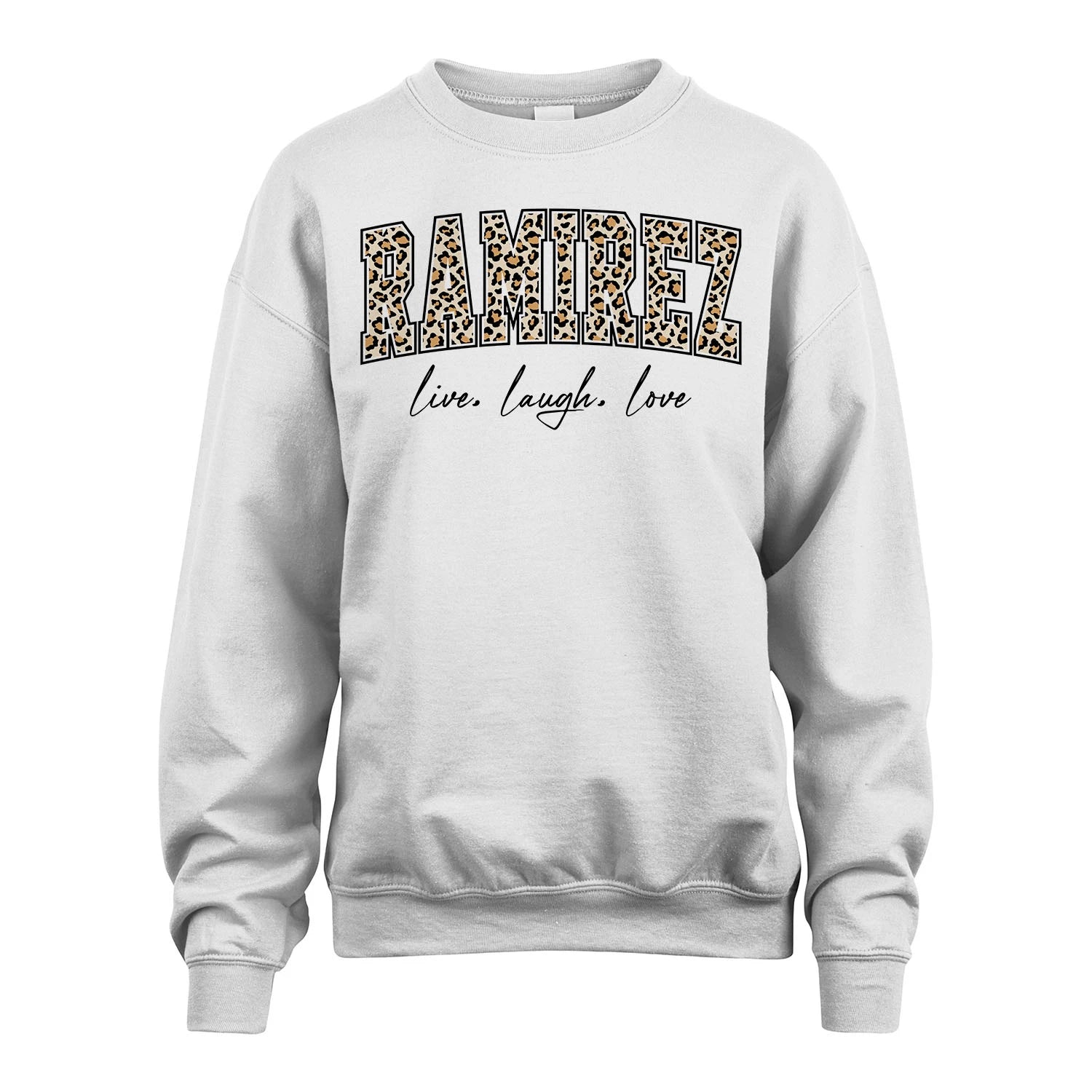 Live Laugh Love Custom Name With Leopard Pattern Shirt RAMIREZ M1-13