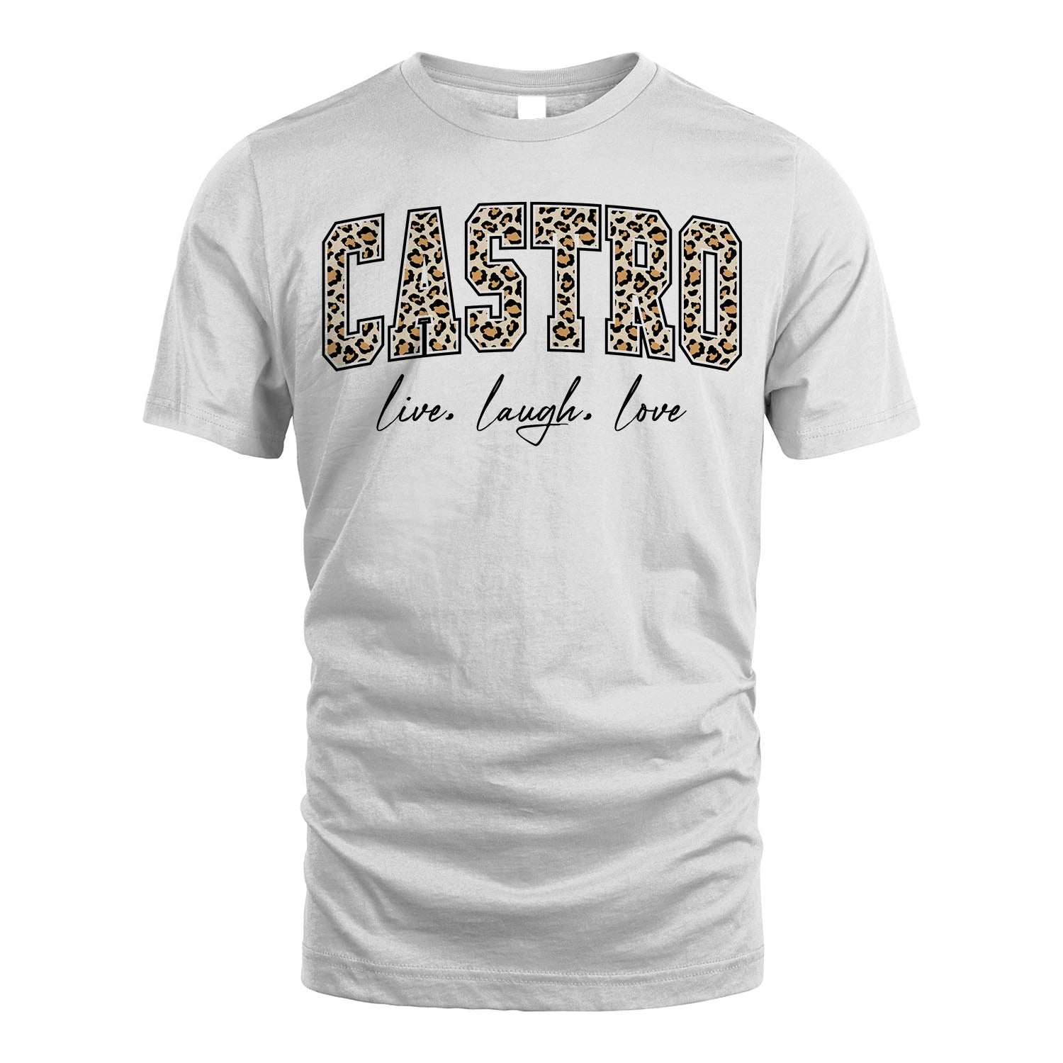 Live Laugh Love Custom Name With Leopard Pattern Shirt CASTRO M1-13