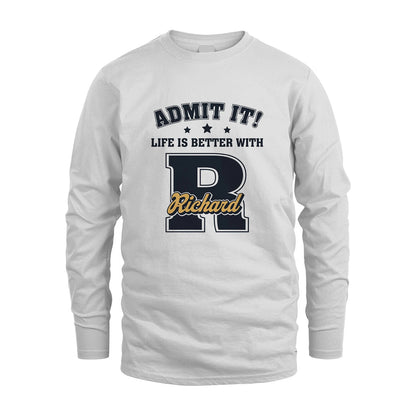 Life Is Better With Your Name Shirt RICHARD M1-17
