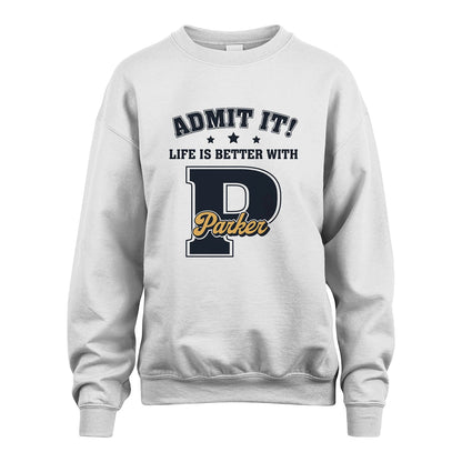 Life Is Better With Your Name Shirt PARKER M1-17