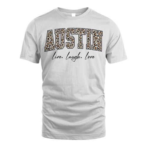 Live Laugh Love Custom Name With Leopard Pattern Shirt AUSTIN M1-13