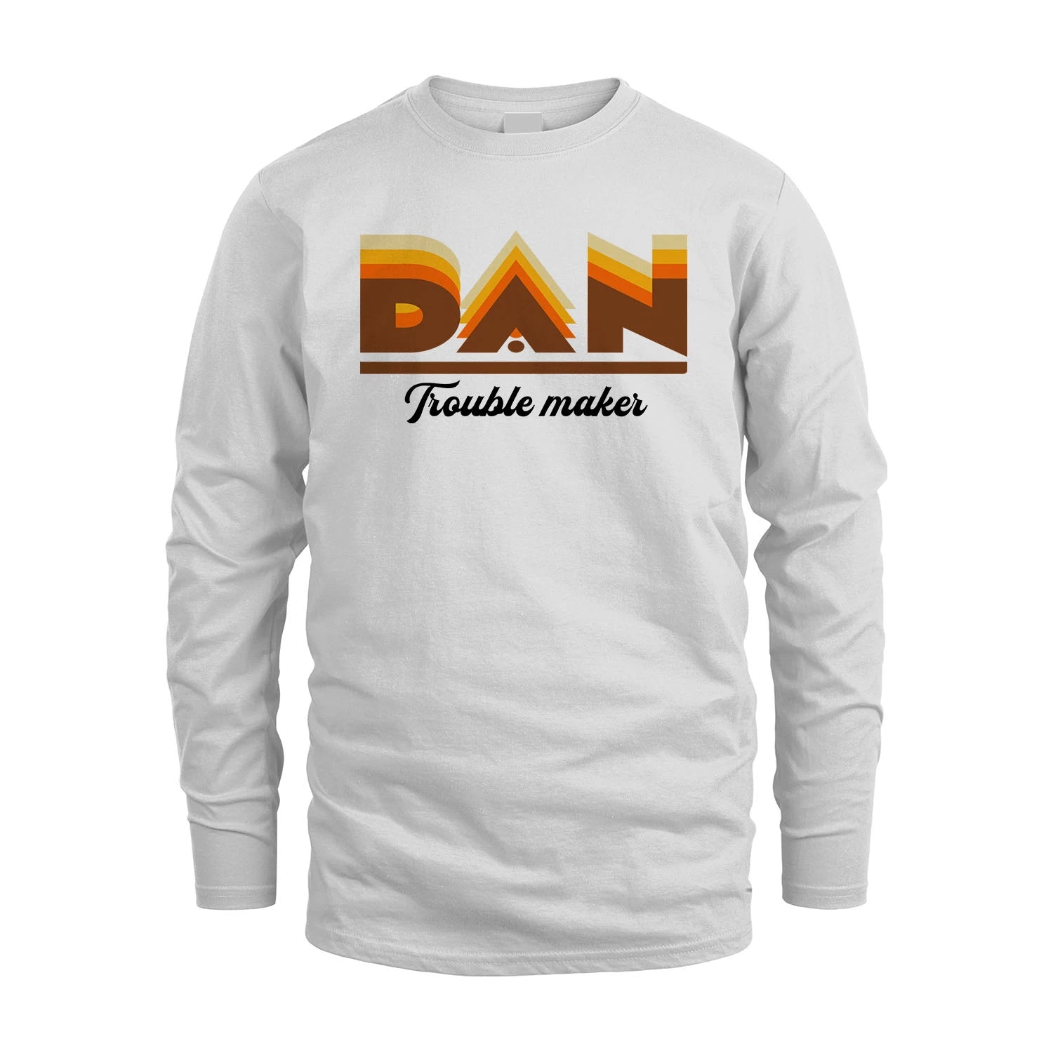 Your Name Trouble Maker Funny Shirt DAN M1-34