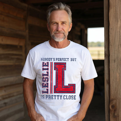 Nobody's Perfect, But Your Name Is Pretty Close LESLIE M1-21