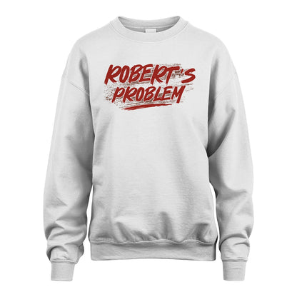 Someone's Problem Funny Shirt ROBERT M1-5