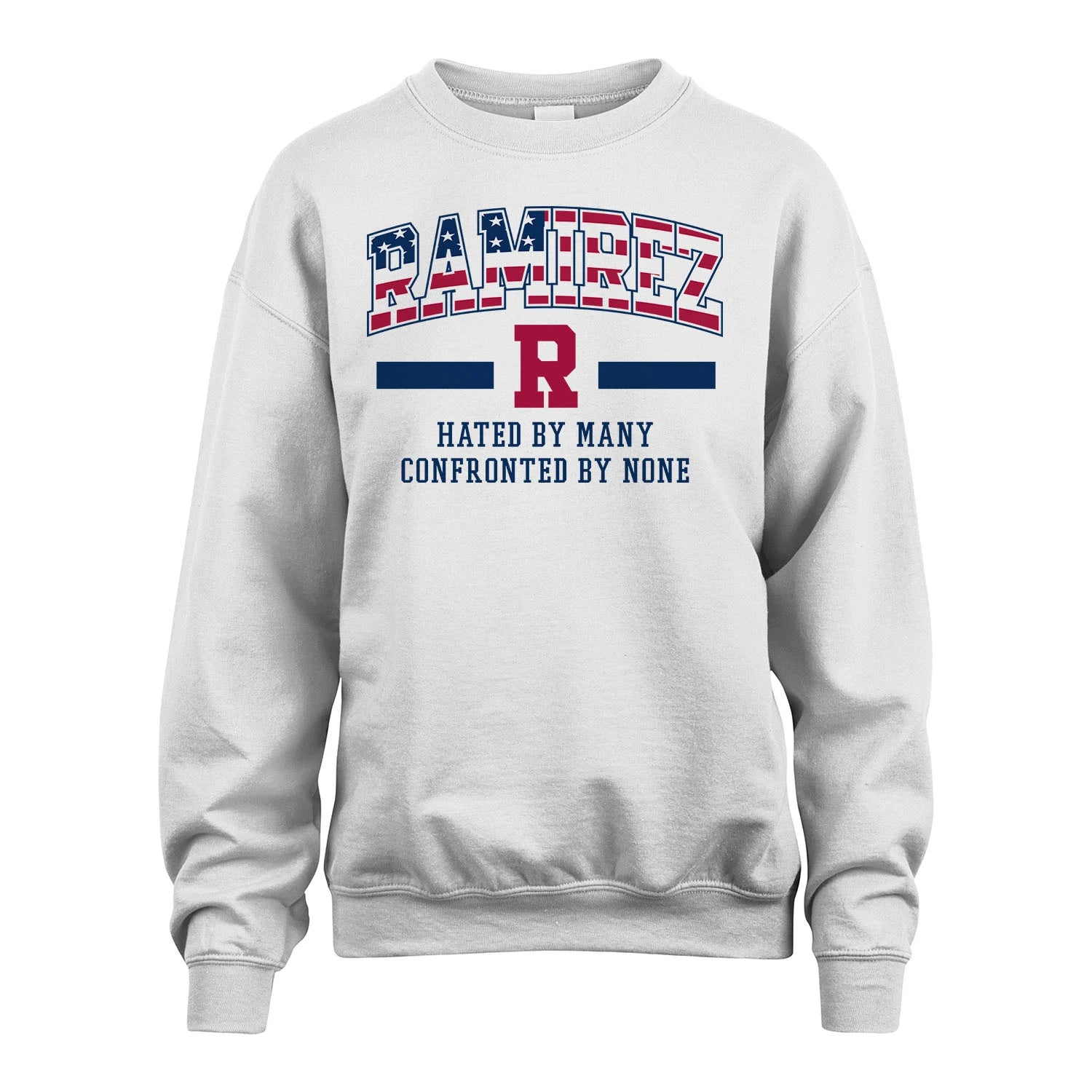 Hated By Many Confronted By None America Shirt RAMIREZ M1-10