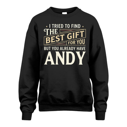 I Tried To Find The Best Gift For You Shirt ANDY M1-3