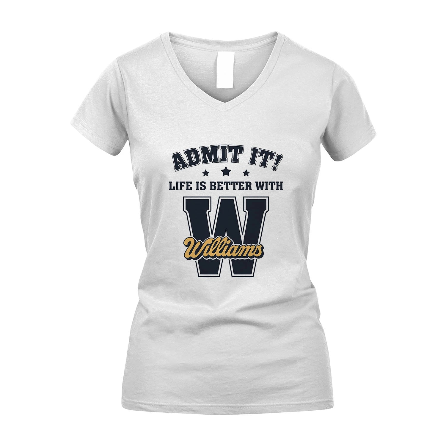 Life Is Better With Your Name Shirt WILLIAMS M1-17