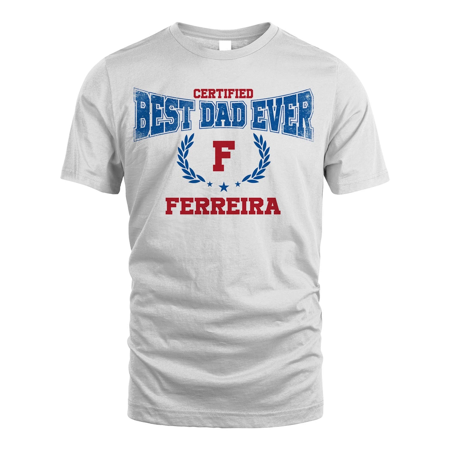 Certified Best Dad Ever Shirt FERREIRA M1-11