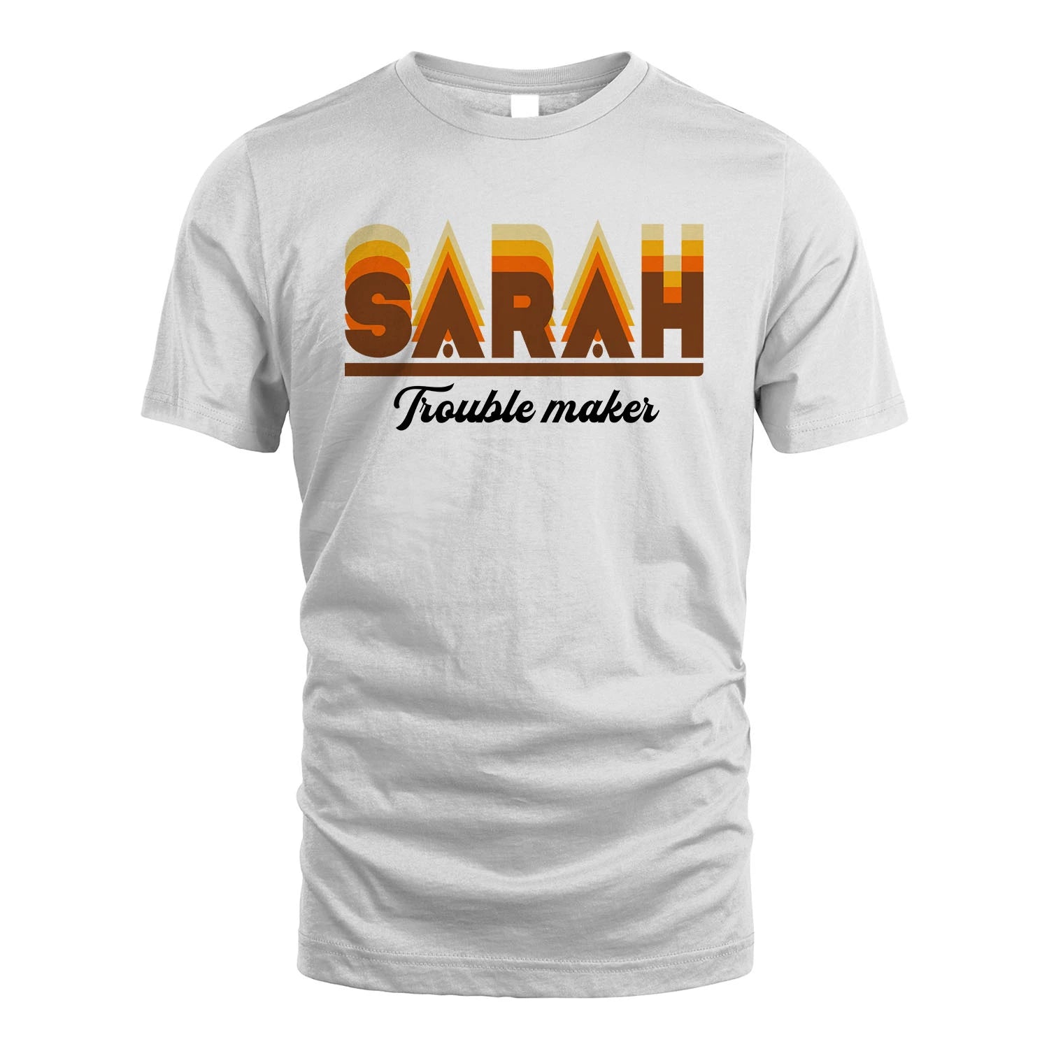 Your Name Trouble Maker Funny Shirt SARAH M1-34