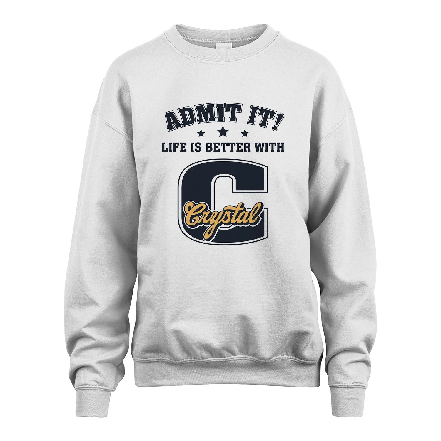 Life Is Better With Your Name Shirt CRYSTAL M1-17