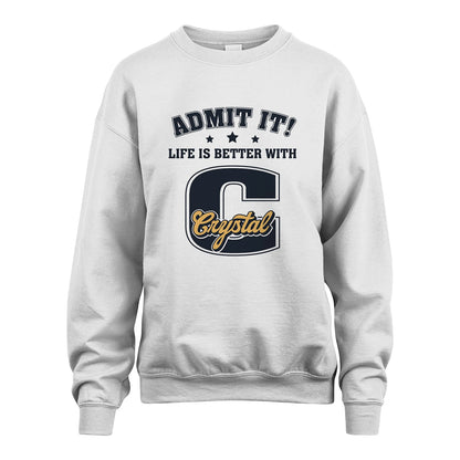 Life Is Better With Your Name Shirt CRYSTAL M1-17