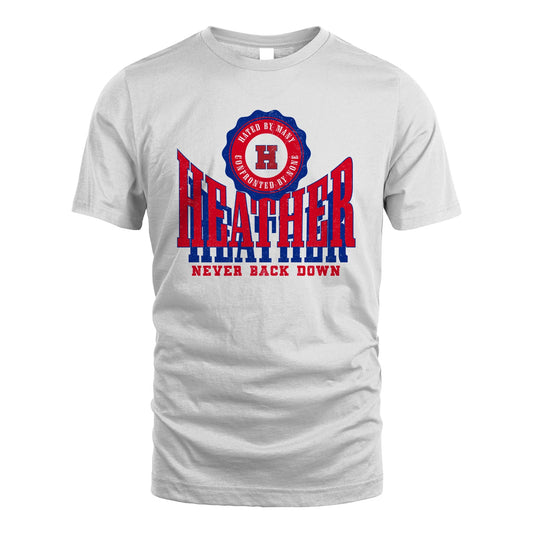 Your Name Never Back Down Shirt HEATHER M1-33