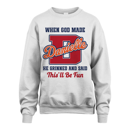 God Made Your Name Custom Shirt DANIELLE M1-16