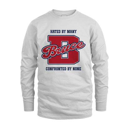 Hated By Many Confronted By None Personalized Name Shirt BRUCE M1-8