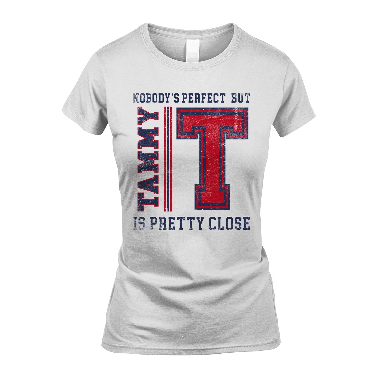 Nobody's Perfect, But Your Name Is Pretty Close TAMMY M1-21