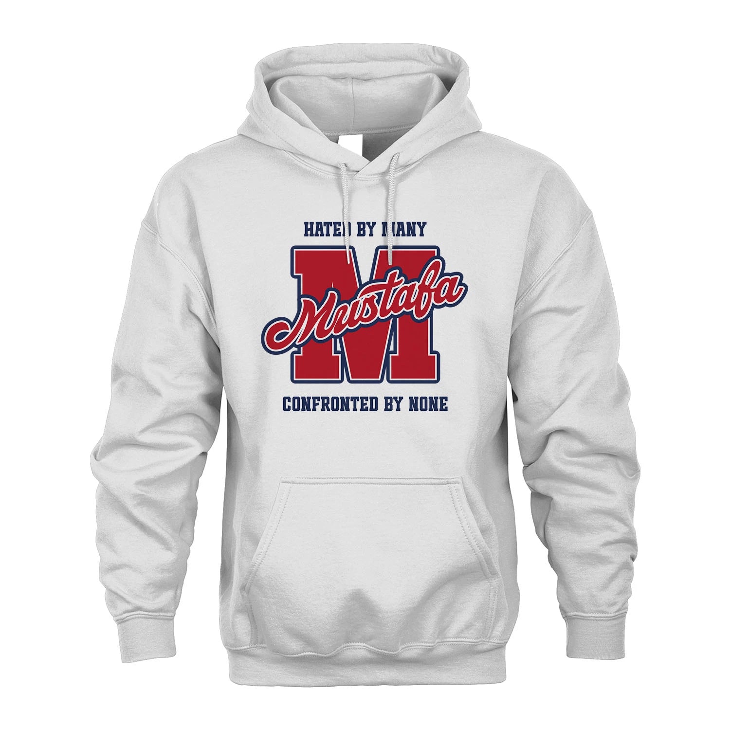 Hated By Many Confronted By None Personalized Name Shirt MUSTAFA M1-8