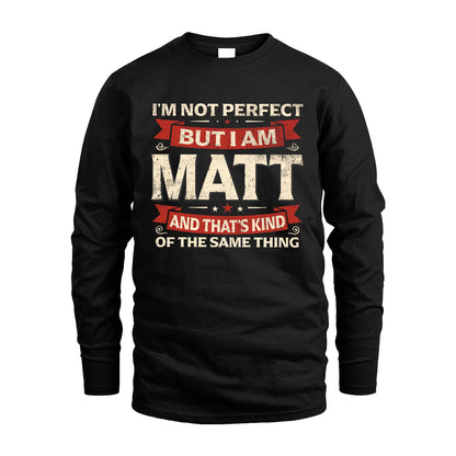 MATT 13K1-566 I'm Not Perfect But I Am...