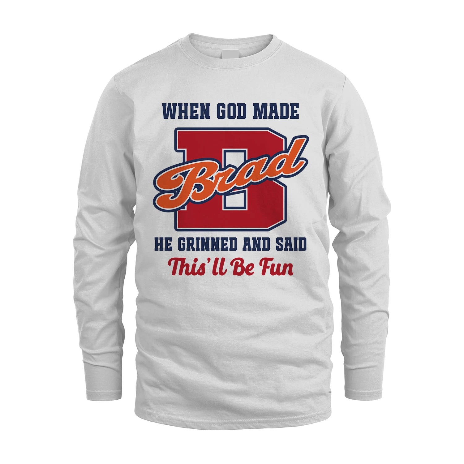 God Made Your Name Custom Shirt BRAD M1-16