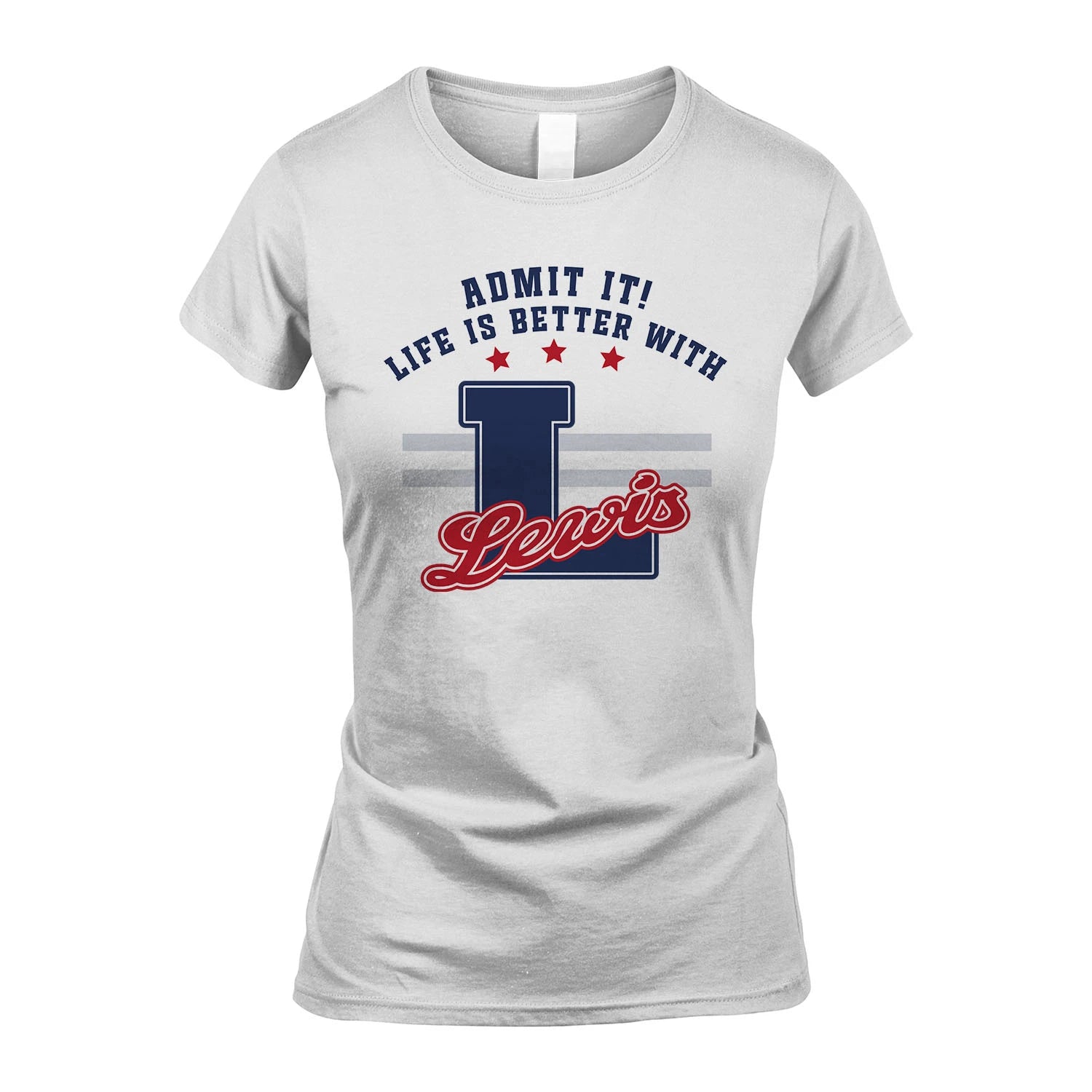 Admit It Life Is Better With Your Name Custom Shirt LEWIS M1-20