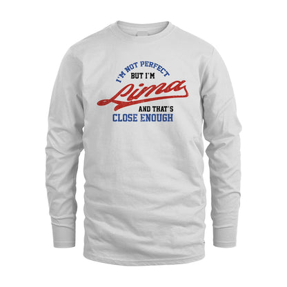 I'm Not Perfect But I'm Your Name And That's Close Enough Shirt LIMA M1-27