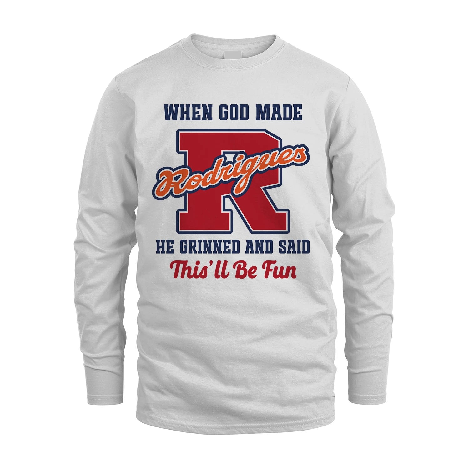 God Made Your Name Custom Shirt RODRIGUES M1-16