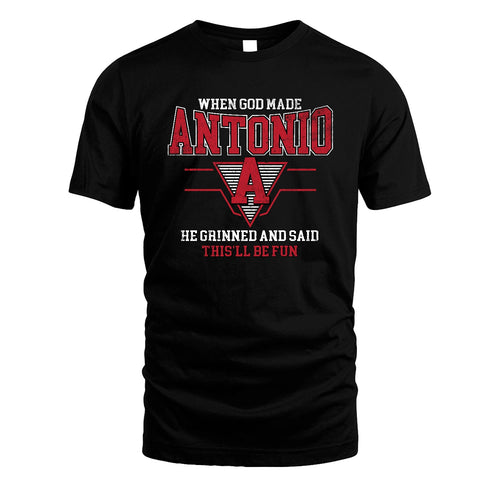 When God Made Your Name He Grinned And Said This'll Be Fun Baseball Shirt ANTONIO M1-29