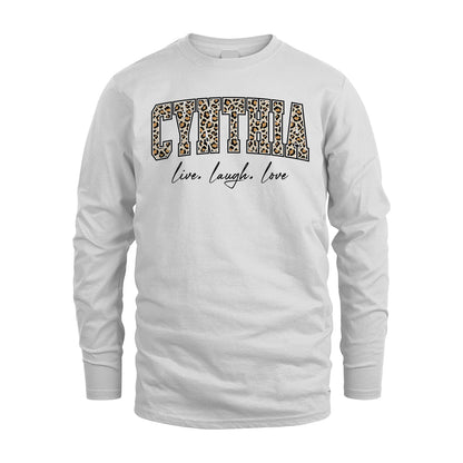 Live Laugh Love Custom Name With Leopard Pattern Shirt CYNTHIA M1-13