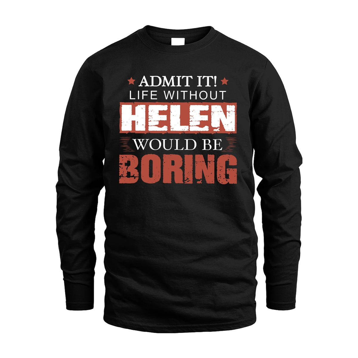 Admit It Life Without Your Name Would Be Boring Warning Shirt HELEN M1-44