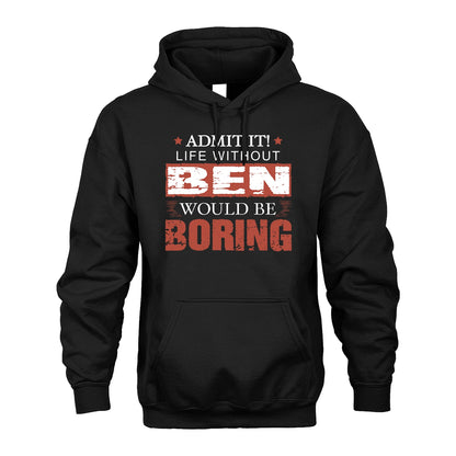 Admit It Life Without Your Name Would Be Boring Warning Shirt BEN M1-44