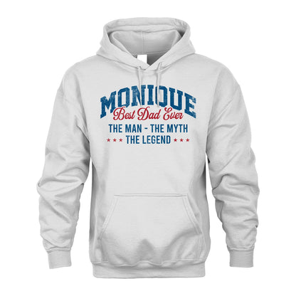 Best Dad Ever The Man The Myth The Legend MONIQUE M1-7